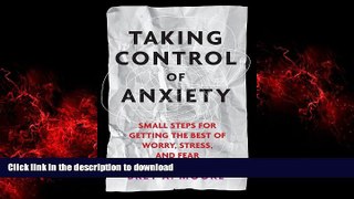 liberty books  Taking Control of Anxiety: Small Steps for Getting the Best of Worry, Stress, and