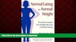 Buy books  Normal Eating for Normal Weight: The Path to Freedom from Weight Obsession and Food