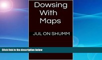 READ book  Dowsing With Maps  FREE BOOOK ONLINE