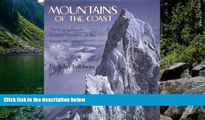Deals in Books  Mountains of the Coast: Photographs of Remote Corners of the Coast Mountains  READ