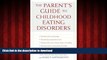 Read book  The Parent s Guide to Childhood Eating Disorders: A Nutritional Approach to Solving