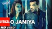 O JANIYA  Lyrical Video Song - Force 2 - John Abraham, Sonakshi Sinha - Neha Kakkar