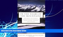 Books to Read  In the Years of the Mountains: Exploring the World s High Ranges in Search of Their