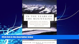 Books to Read  In the Years of the Mountains: Exploring the World s High Ranges in Search of Their