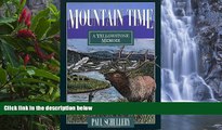 READ NOW  Mountain Time: A Yellowstone Memoir  Premium Ebooks Online Ebooks