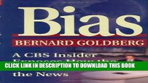[FREE] EBOOK Bias: A CBS Insider Exposes How the Media Distort the News ONLINE COLLECTION