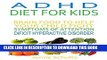 Ebook ADHD Diet for Kids: Brain Food to Help Your Child Fight Symptoms of Attention Deficit