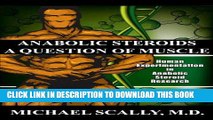 Read Now Anabolic Steroids - A Question of Muscle: Human Subject Abuses in Anabolic Steroid
