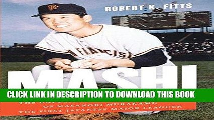 [PDF] Mashi: The Unfulfilled Baseball Dreams of Masanori Murakami, the First Japanese Major