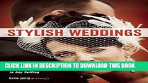 [PDF] Stylish Weddings: Create Dramatic Wedding Photography in Any Setting [Full Ebook]