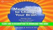 Ebook Meditations to Change Your Brain: Rewire Your Neural Pathways to Transform Your Life Free