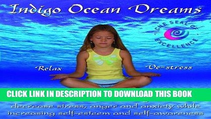 Ebook Indigo Ocean Dreams: 4 Children s Stories Designed to Decrease Stress, Anger and Anxiety