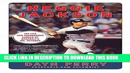[PDF] Reggie Jackson: The Life and Thunderous Career of Baseball s Mr. October Full Collection