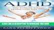Ebook ADHD: How To Parent A Happy, Healthy Child With ADHD (Attention Deficit Hyperactivity