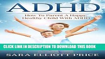 Best Seller ADHD: How To Parent A Happy, Healthy Child With ADHD (Attention Deficit Hyperactivity