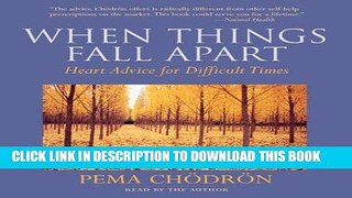 Ebook When Things Fall Apart: Heart Advice for Difficult Times Free Read
