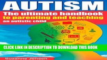 Best Seller Autism: The Ultimate Parenting Handbook For Teaching An Autistic Child That Will