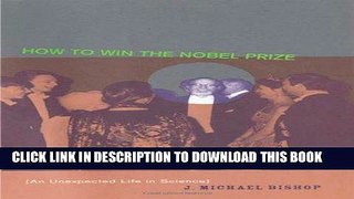 [PDF] How to Win the Nobel Prize: An Unexpected Life in Science (The Jerusalem-Harvard Lectures)