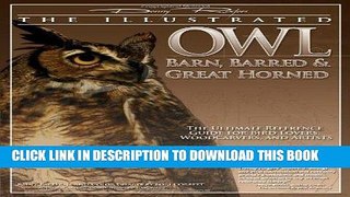 [PDF] Illustrated Owl: Barn, Barred   Great Horned: The Ultimate Reference Guide for Bird Lovers,