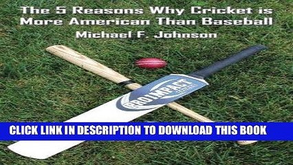 [PDF] The 5 Reasons why Cricket is more American than Baseball Full Online