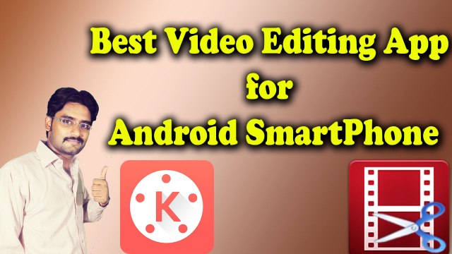 Best Video Editing App for Android SmartPhone| Make Youtube Videos very easy
