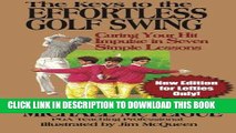 [PDF] The Keys to the Effortless Golf Swing - New Edition for LEFTIES Only!: Curing Your Hit