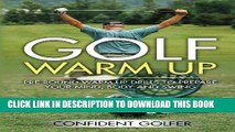 [PDF] Golf Warm Up: Pre Round Warm Up Drills To Get Your Mind, Body and Swing Ready (Golf
