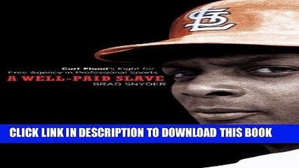[PDF] A Well-Paid Slave: Curt Flood s Fight for Free Agency in Professional Sports Popular Online