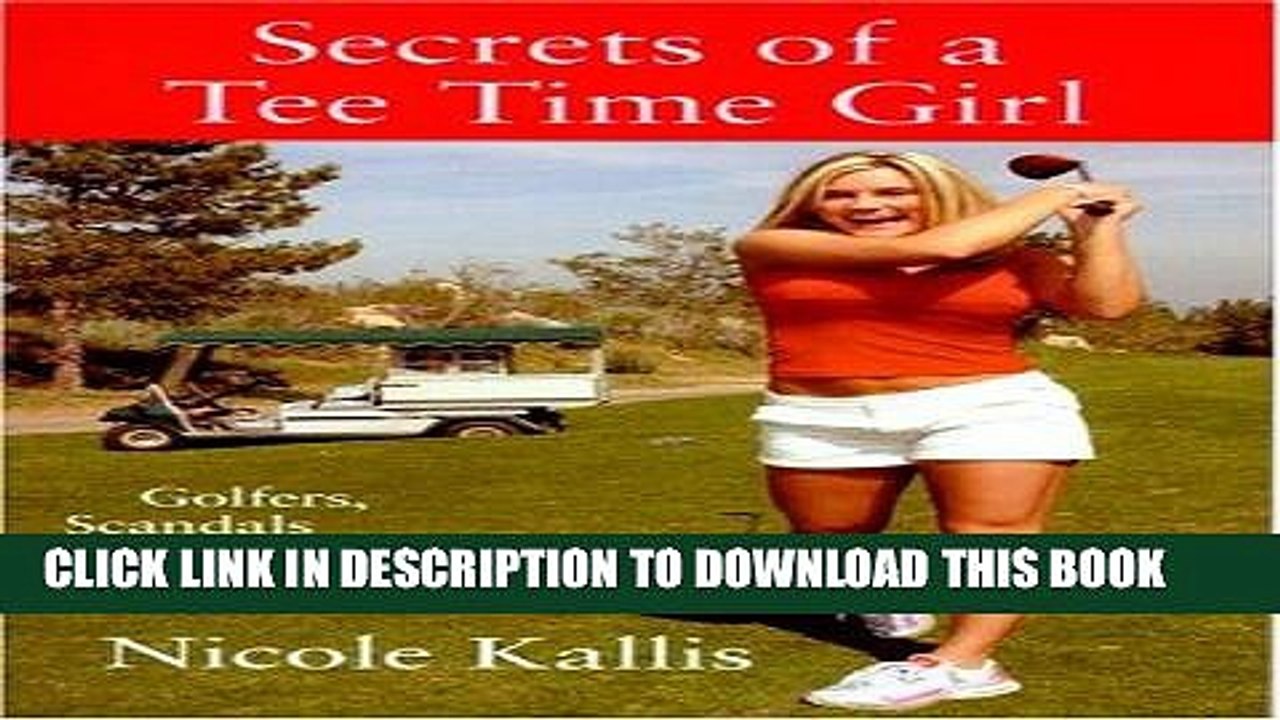 [PDF] Secrets of a Tee Time Girl: Golfers, Scandals and the Beverage Cart Full Collection