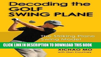 [PDF] Decoding the Golf Swing Plane: The Striking Plane Swing Model Popular Online