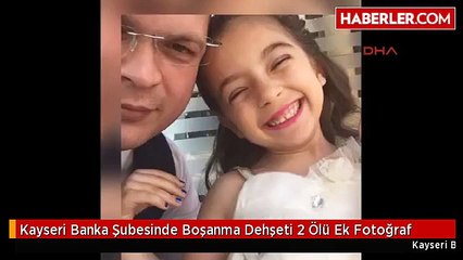 Kayseri Banka Şubesinde Boşanma Dehşeti 2 Ölü Ek Fotoğraf