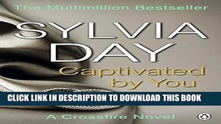 Ebook Captivated by You: A Crossfire Novel Free Read