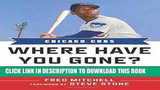 [PDF] Chicago Cubs: Where Have You Gone? Ernie Banks, Andy Pafko, Ferguson Jenkins, and Other Cubs
