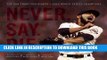 [PDF] Never. Say. Die.: The San Francisco Giants â€” 2012 World Series Champions Popular Collection