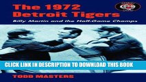 [PDF] The 1972 Detroit Tigers: Billy Martin and the Half-Game Champs Full Collection