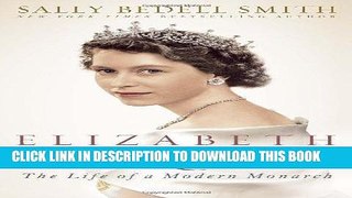 Ebook Elizabeth the Queen: The Life of a Modern Monarch Free Download