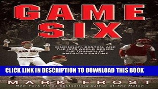 [PDF] Game Six: Cincinnati, Boston, and the 1975 World Series: The Triumph of America s Pastime