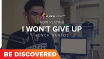 Be Discovered - I Won't Give Up (Cover) by Bench Santos