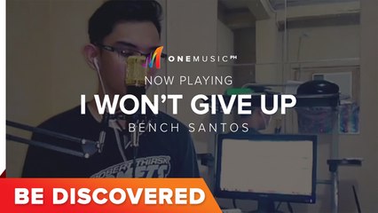 Be Discovered - I Won't Give Up (Cover) by Bench Santos
