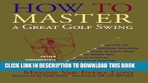 [PDF] How to Master a Great Golf Swing: Fifteen Fundamentals to Build a Great Swing Popular Online