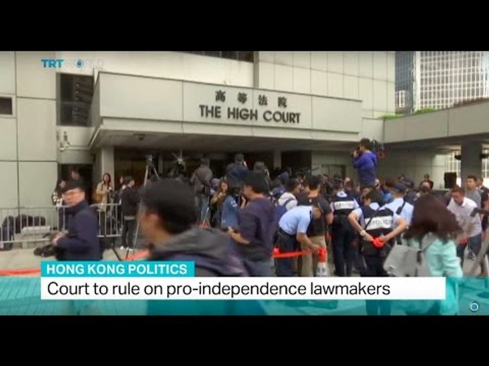 Hong Kong Politics: Court to rule on pro-independence lawmakers