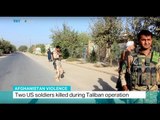 Afghanistan Violence: Two US soldiers killed during Taliban operation