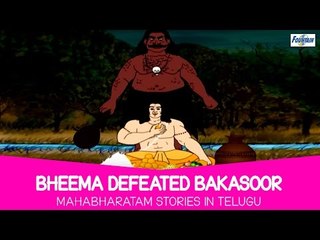 Bheema Defeated Bakasoor - Mahabharatam In Telugu | Telugu Kathalu (Stories) For Kids