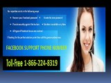 Facebook Customer Support Number 1-866-224-8319 (toll-free) resolves all issues