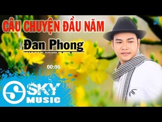 Câu Chuyện Đầu Năm - Đan Phong [Mp3 320kbps]