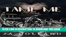 [DOWNLOAD] PDF Tame Me (Book #1 in the Blood Brothers MC Series) New BEST SELLER