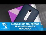 Moto G 2015 tem preços reajustados pela Motorola