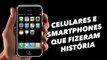 5 Celulares e smartphones que fizeram história - TecMundo
