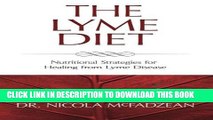 Read Now The Lyme Diet: Nutritional Strategies for Healing from Lyme Disease Download Book