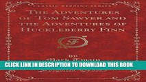 [DOWNLOAD] PDF The Adventures of Tom Sawyer and the Adventures of Huckleberry Finn (Classic